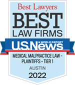 Best Lawyers | Best Law Firms | U.S.News & World Report | Medical Malpractice Law- Plaintiffs. Tier 1 | Austin | 2022